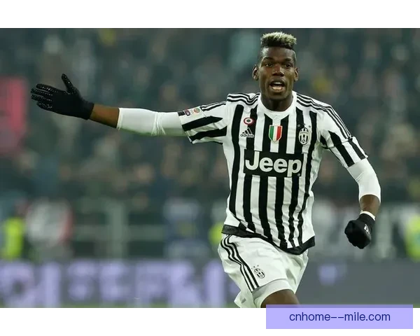 博格巴与尤文图斯展开解约谈判 或将结束两年合作关系