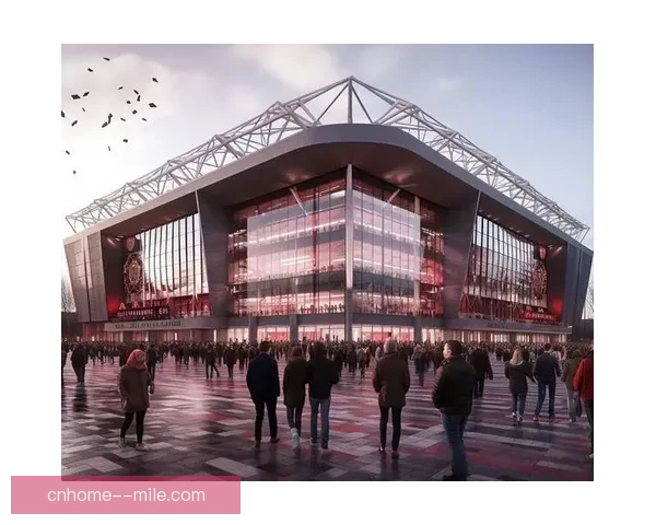 曼联宣布老特拉福德球场周边社区改造方案正式动工开启新篇章